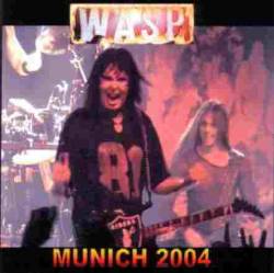 WASP : Munich 2004
